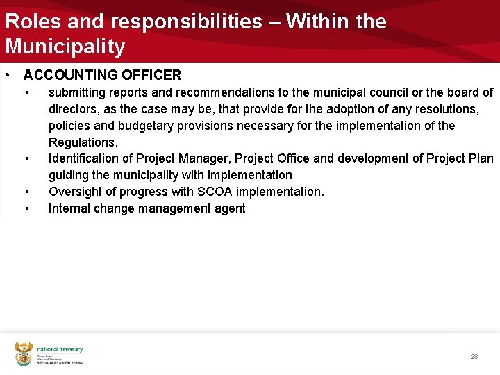 Roles and responsibilities – Within the Municipality • ACCOUNTING OFFICER • • submitting reports