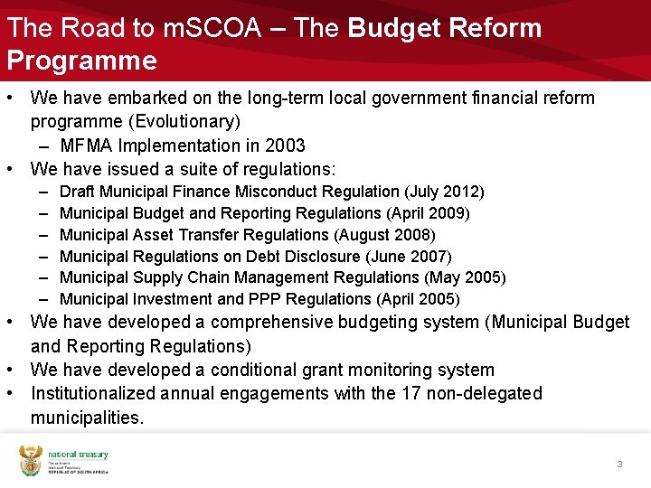 The Road to m. SCOA – The Budget Reform Programme • We have embarked