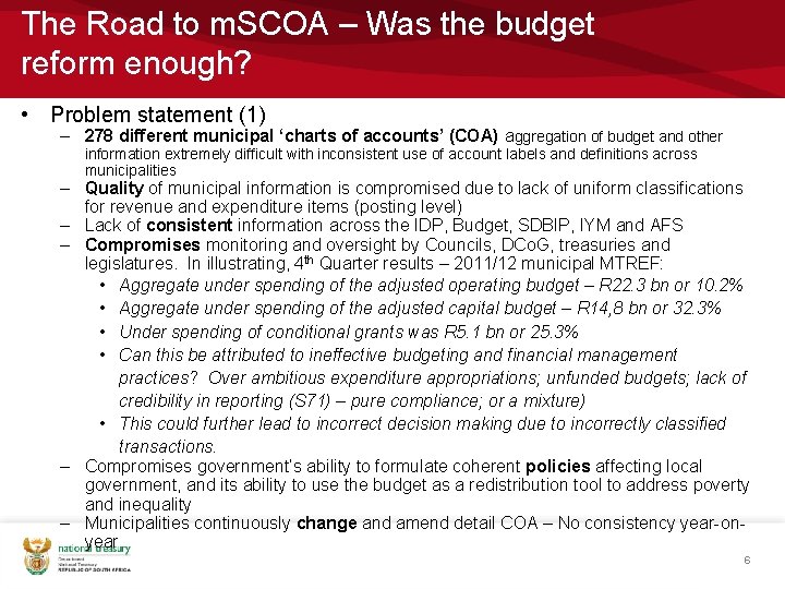 The Road to m. SCOA – Was the budget reform enough? • Problem statement