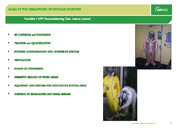 ALARA IN THE DISMANTLING OF NUCLEAR FACILITIES Vandellós I NPP Decommissioning Case. Lessons Learned