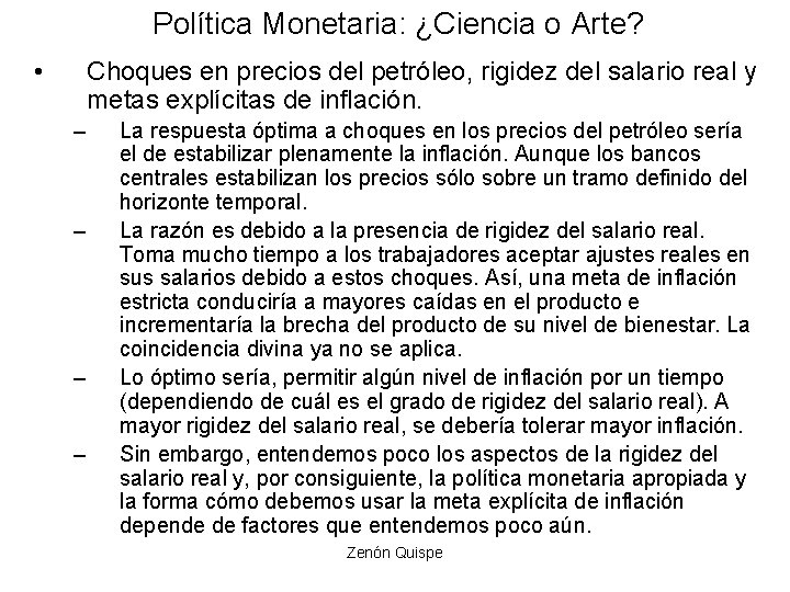 Política Monetaria: ¿Ciencia o Arte? • Choques en precios del petróleo, rigidez del salario Política Monetaria: ¿Ciencia o Arte? • Choques en precios del petróleo, rigidez del salario