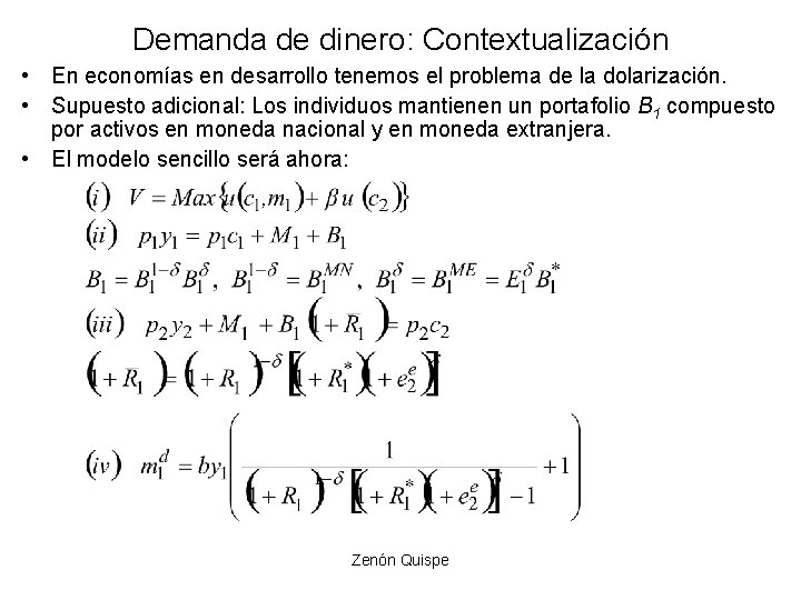 Demanda de dinero: Contextualización • En economías en desarrollo tenemos el problema de la Demanda de dinero: Contextualización • En economías en desarrollo tenemos el problema de la