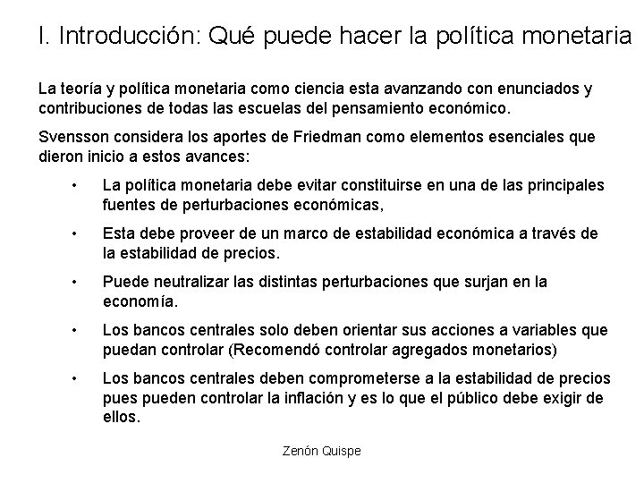 I. Introducción: Qué puede hacer la política monetaria La teoría y política monetaria como I. Introducción: Qué puede hacer la política monetaria La teoría y política monetaria como