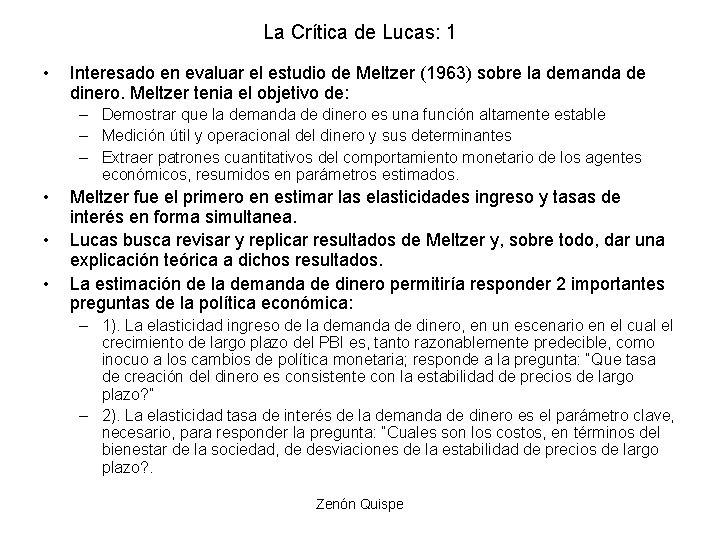 La Crítica de Lucas: 1 • Interesado en evaluar el estudio de Meltzer (1963) La Crítica de Lucas: 1 • Interesado en evaluar el estudio de Meltzer (1963)