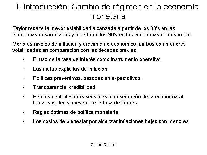 I. Introducción: Cambio de régimen en la economía monetaria Taylor resalta la mayor estabilidad I. Introducción: Cambio de régimen en la economía monetaria Taylor resalta la mayor estabilidad