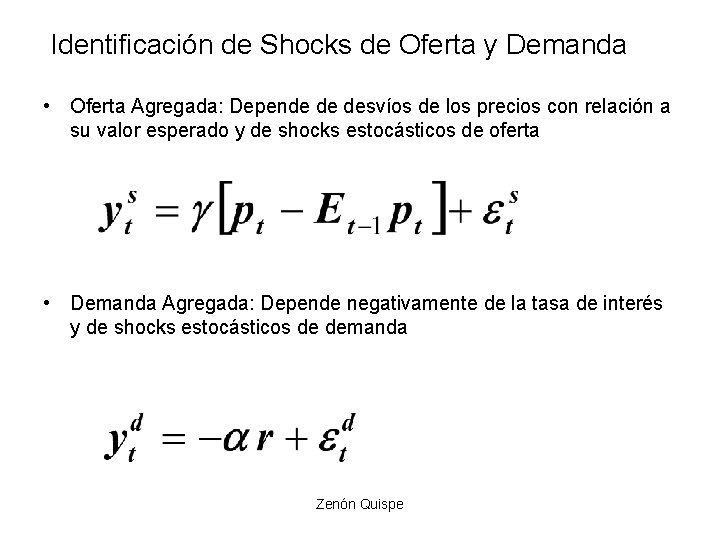 Identificación de Shocks de Oferta y Demanda • Oferta Agregada: Depende de desvíos de Identificación de Shocks de Oferta y Demanda • Oferta Agregada: Depende de desvíos de
