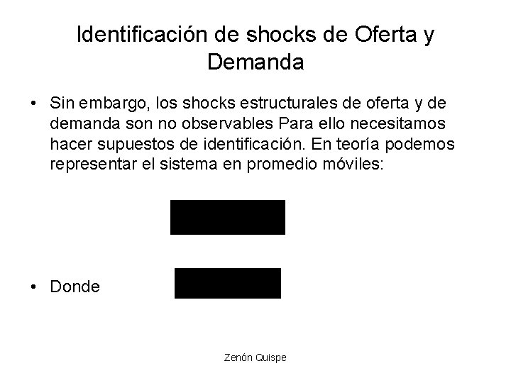 Identificación de shocks de Oferta y Demanda • Sin embargo, los shocks estructurales de Identificación de shocks de Oferta y Demanda • Sin embargo, los shocks estructurales de