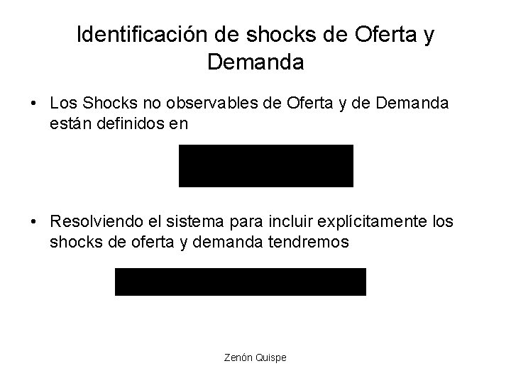 Identificación de shocks de Oferta y Demanda • Los Shocks no observables de Oferta Identificación de shocks de Oferta y Demanda • Los Shocks no observables de Oferta