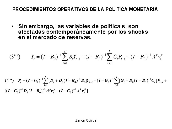 PROCEDIMIENTOS OPERATIVOS DE LA POLITICA MONETARIA • Sin embargo, las variables de política si PROCEDIMIENTOS OPERATIVOS DE LA POLITICA MONETARIA • Sin embargo, las variables de política si