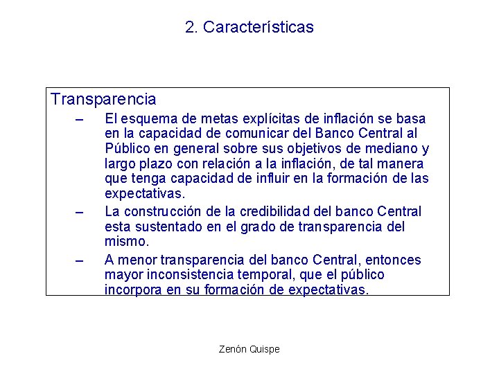 2. Características Transparencia – – – El esquema de metas explícitas de inflación se 2. Características Transparencia – – – El esquema de metas explícitas de inflación se