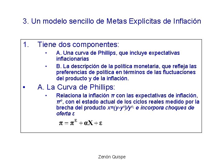 3. Un modelo sencillo de Metas Explícitas de Inflación 1. Tiene dos componentes: • 3. Un modelo sencillo de Metas Explícitas de Inflación 1. Tiene dos componentes: •