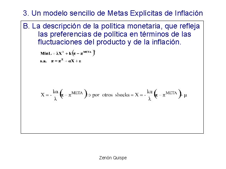 3. Un modelo sencillo de Metas Explícitas de Inflación B. La descripción de la 3. Un modelo sencillo de Metas Explícitas de Inflación B. La descripción de la