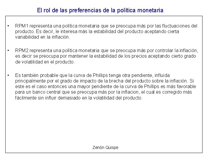 El rol de las preferencias de la política monetaria • RPM 1 representa una El rol de las preferencias de la política monetaria • RPM 1 representa una