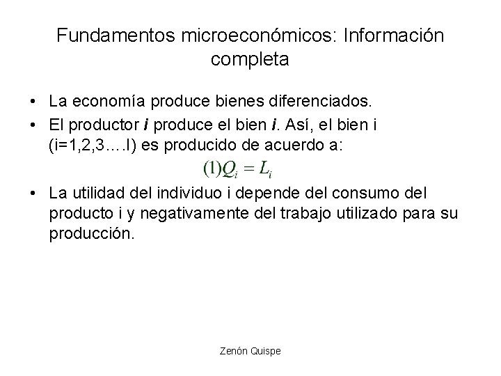 Fundamentos microeconómicos: Información completa • La economía produce bienes diferenciados. • El productor i Fundamentos microeconómicos: Información completa • La economía produce bienes diferenciados. • El productor i