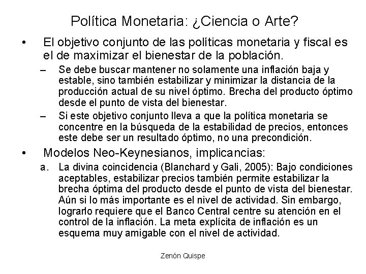 Política Monetaria: ¿Ciencia o Arte? • El objetivo conjunto de las políticas monetaria y Política Monetaria: ¿Ciencia o Arte? • El objetivo conjunto de las políticas monetaria y