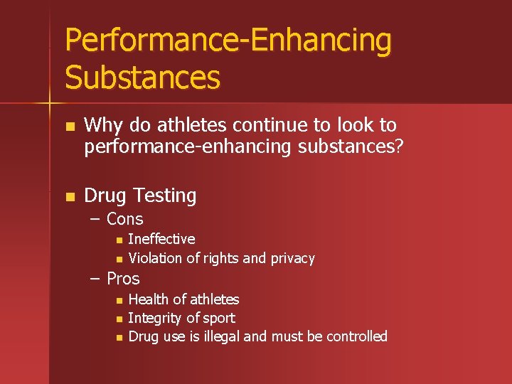 Performance-Enhancing Substances n Why do athletes continue to look to performance-enhancing substances? n Drug Performance-Enhancing Substances n Why do athletes continue to look to performance-enhancing substances? n Drug