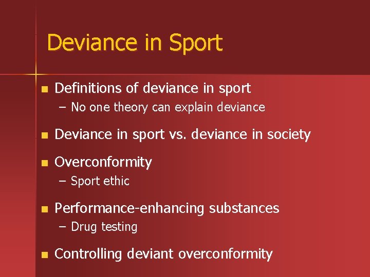 Deviance in Sport n Definitions of deviance in sport – No one theory can Deviance in Sport n Definitions of deviance in sport – No one theory can