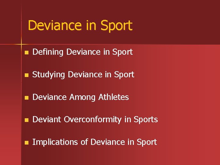 Deviance in Sport n Defining Deviance in Sport n Studying Deviance in Sport n Deviance in Sport n Defining Deviance in Sport n Studying Deviance in Sport n