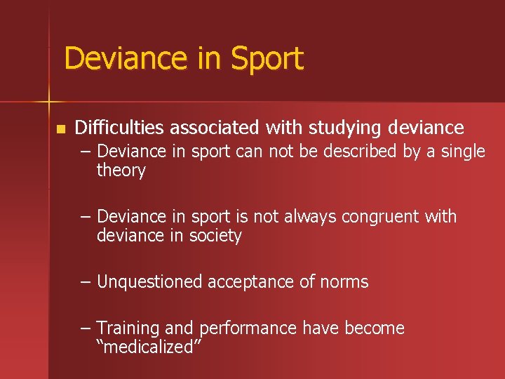 Deviance in Sport n Difficulties associated with studying deviance – Deviance in sport can Deviance in Sport n Difficulties associated with studying deviance – Deviance in sport can