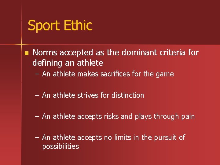 Sport Ethic n Norms accepted as the dominant criteria for defining an athlete – Sport Ethic n Norms accepted as the dominant criteria for defining an athlete –
