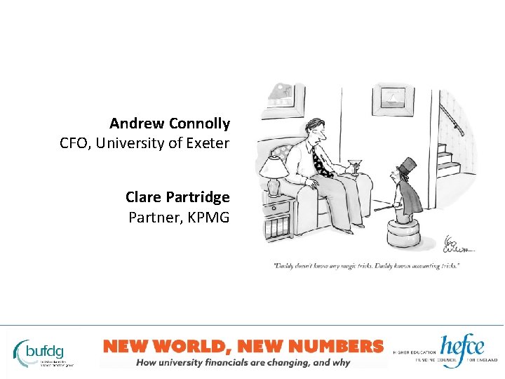 Andrew Connolly CFO, University of Exeter Clare Partridge Partner, KPMG 