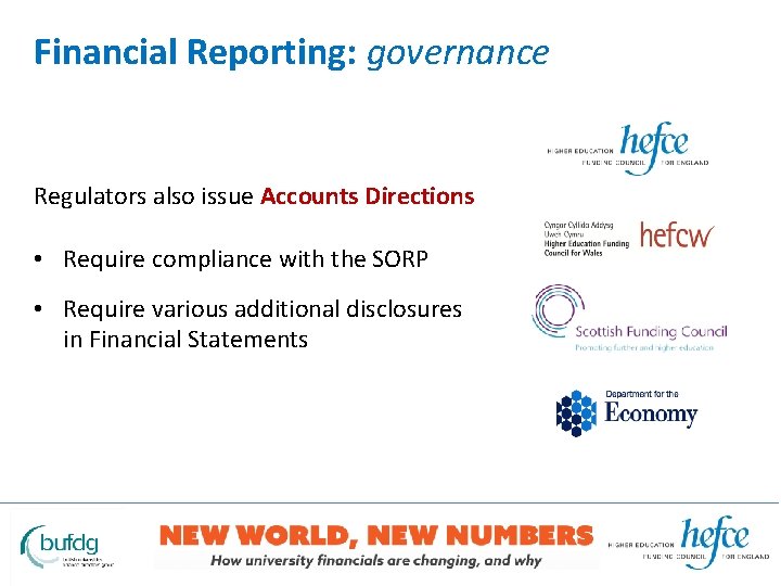 Financial Reporting: governance Regulators also issue Accounts Directions • Require compliance with the SORP