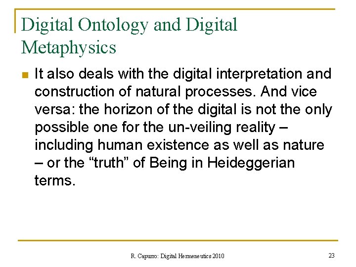 Digital Ontology and Digital Metaphysics n It also deals with the digital interpretation and