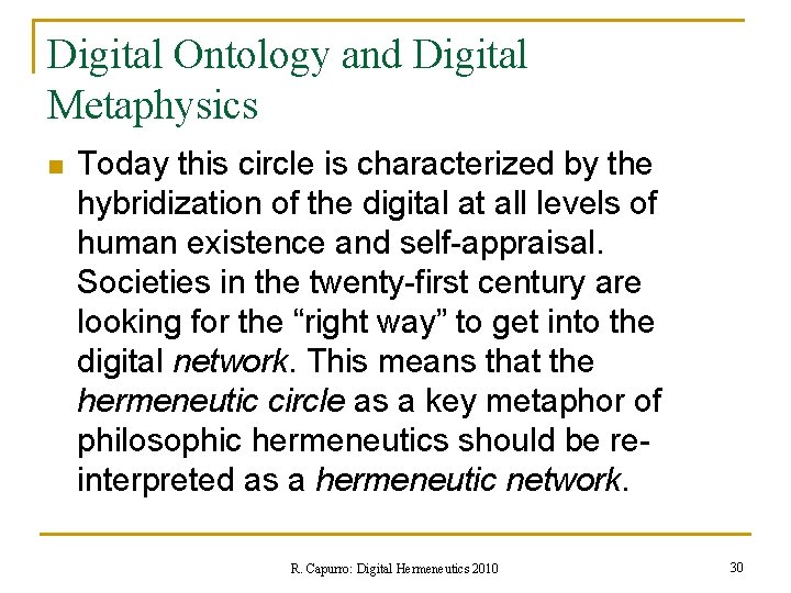 Digital Ontology and Digital Metaphysics n Today this circle is characterized by the hybridization
