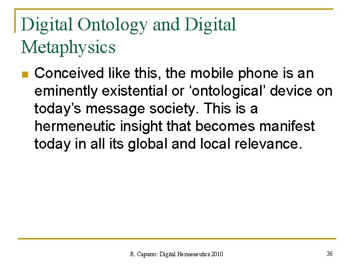 Digital Ontology and Digital Metaphysics n Conceived like this, the mobile phone is an