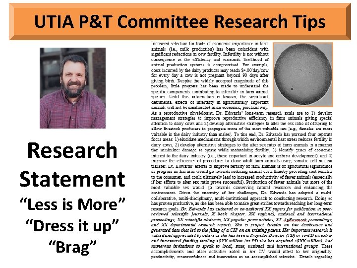 UTIA P&T Committee Research Tips Research Statement “Less is More” “Dress it up” “Brag”