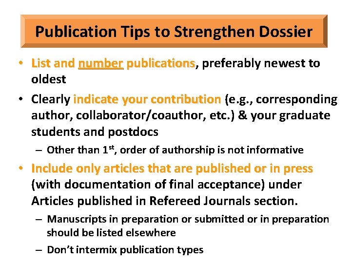 Publication Tips to Strengthen Dossier • List and number publications, preferably newest to publications