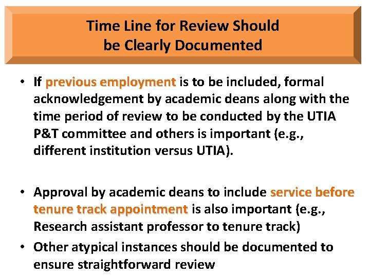 Time Line for Review Should be Clearly Documented • If previous employment is to