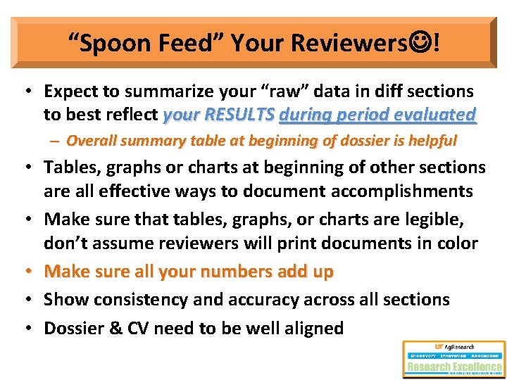 “Spoon Feed” Your Reviewers ! • Expect to summarize your “raw” data in diff