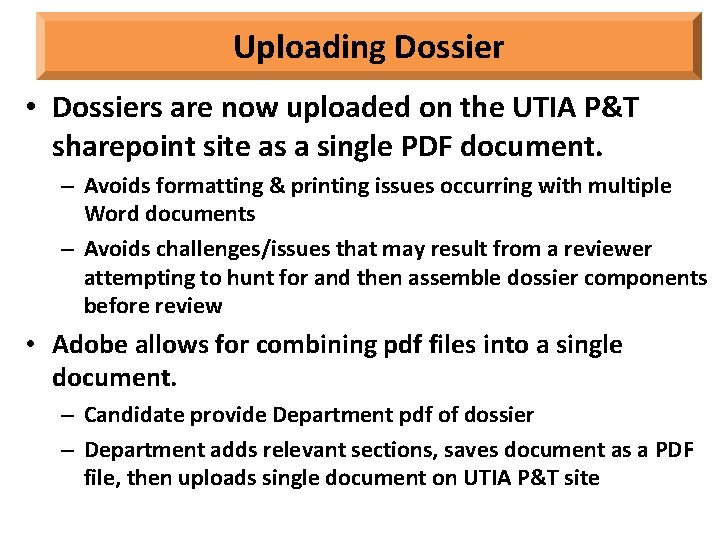 Uploading Dossier • Dossiers are now uploaded on the UTIA P&T sharepoint site as
