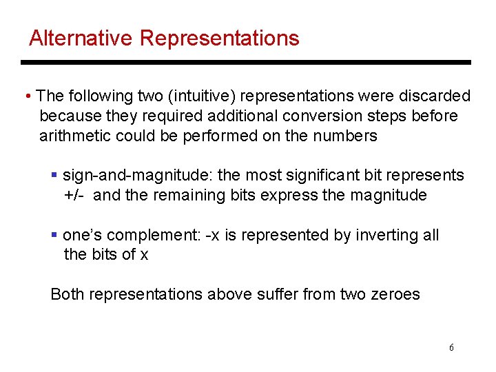 Alternative Representations • The following two (intuitive) representations were discarded because they required additional