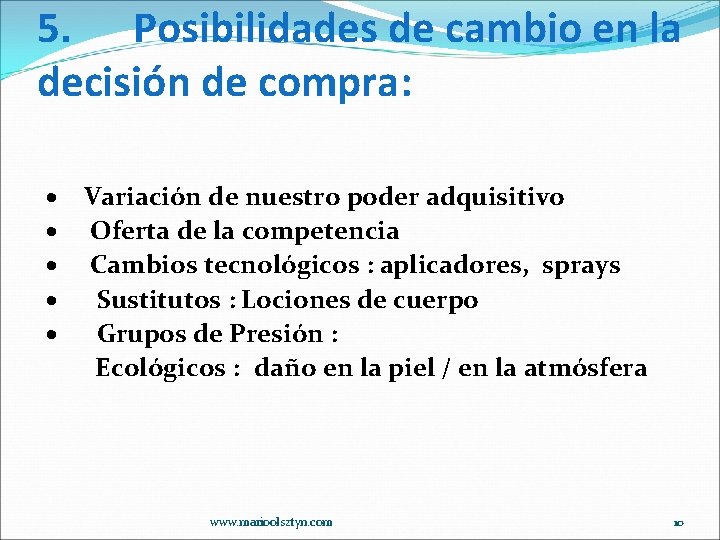 5. Posibilidades de cambio en la decisión de compra: · Variación de nuestro poder