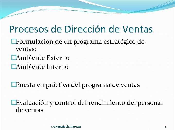 Procesos de Dirección de Ventas �Formulación de un programa estratégico de ventas: �Ambiente Externo