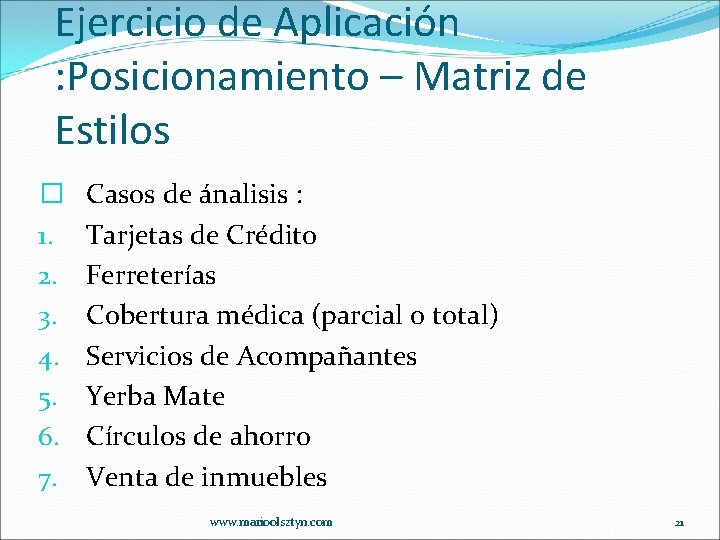 Ejercicio de Aplicación : Posicionamiento – Matriz de Estilos � 1. 2. 3. 4.