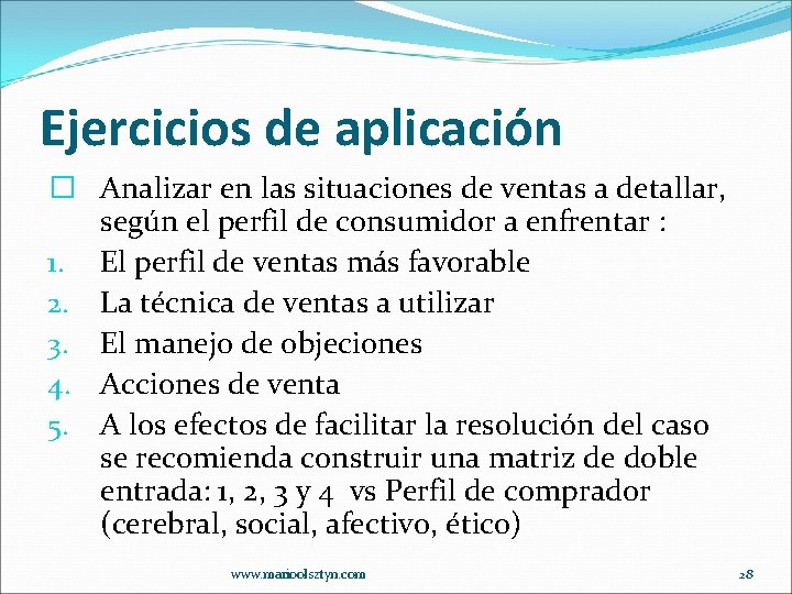 Ejercicios de aplicación � Analizar en las situaciones de ventas a detallar, según el