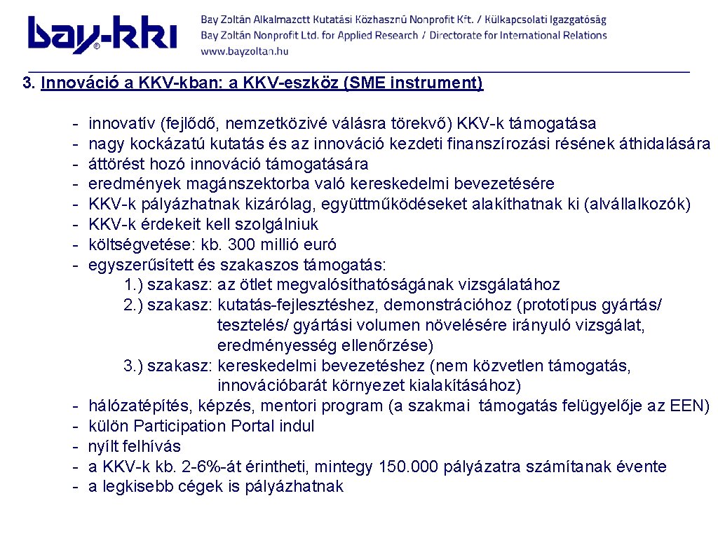 3. Innováció a KKV-kban: a KKV-eszköz (SME instrument) - innovatív (fejlődő, nemzetközivé válásra törekvő)