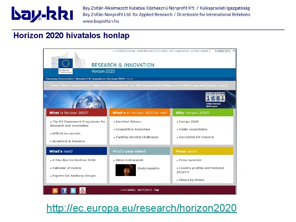 Horizon 2020 hivatalos honlap http: //ec. europa. eu/research/horizon 2020 