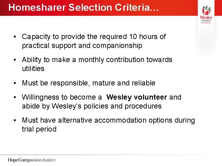 Homesharer Selection Criteria… • Capacity to provide the required 10 hours of practical support