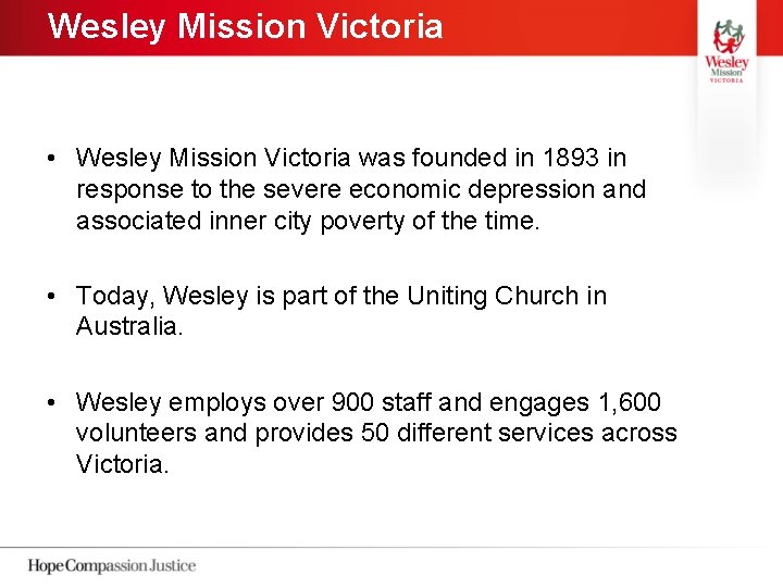Wesley Mission Victoria • Wesley Mission Victoria was founded in 1893 in response to
