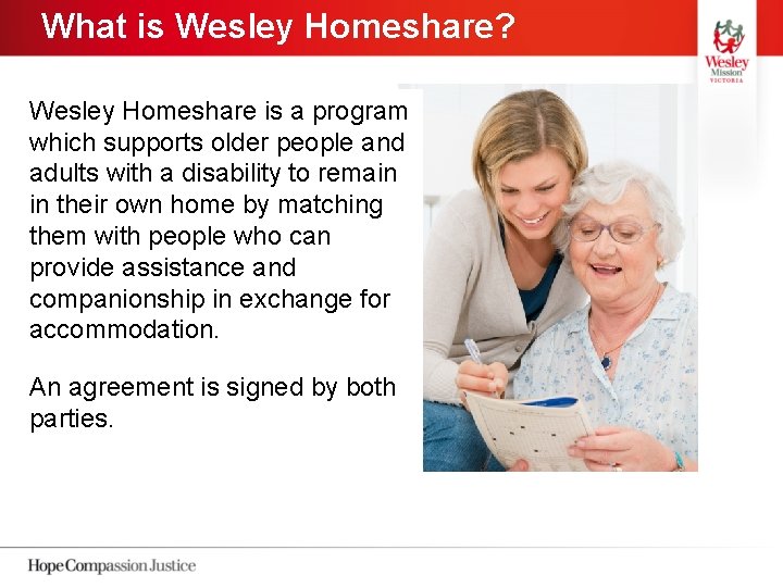 What is Wesley Homeshare? Wesley Homeshare is a program which supports older people and