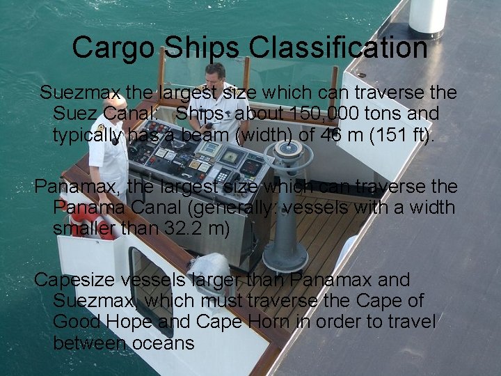 Cargo Ships Classification Suezmax the largest size which can traverse the Suez Canal: Ships
