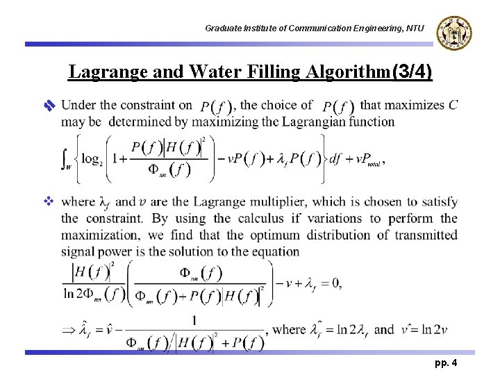 Graduate Institute of Communication Engineering, NTU Lagrange and Water Filling Algorithm(3/4) v pp. 4