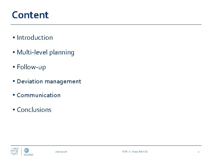 Content • Introduction • Multi-level planning • Follow-up • Deviation management • Communication •