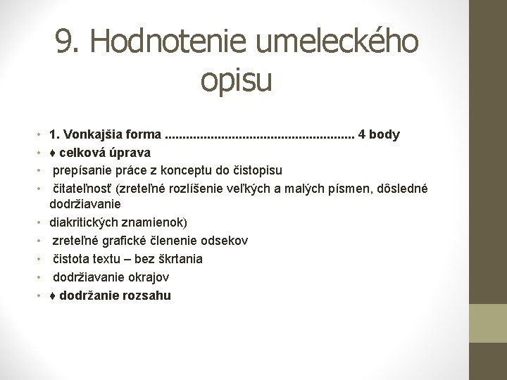 9. Hodnotenie umeleckého opisu • • • 1. Vonkajšia forma. . . . 4