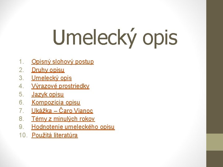 Umelecký opis 1. 2. 3. 4. 5. 6. 7. 8. 9. 10. Opisný slohový