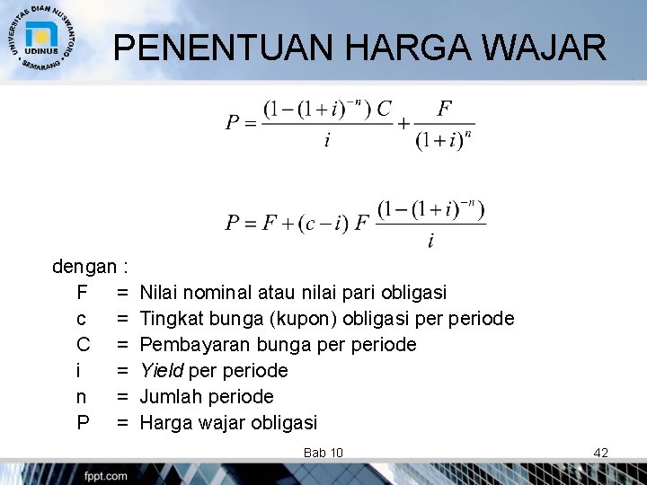PENENTUAN HARGA WAJAR dengan : F = Nilai nominal atau nilai pari obligasi c